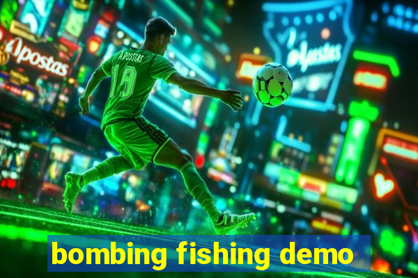 bombing fishing demo